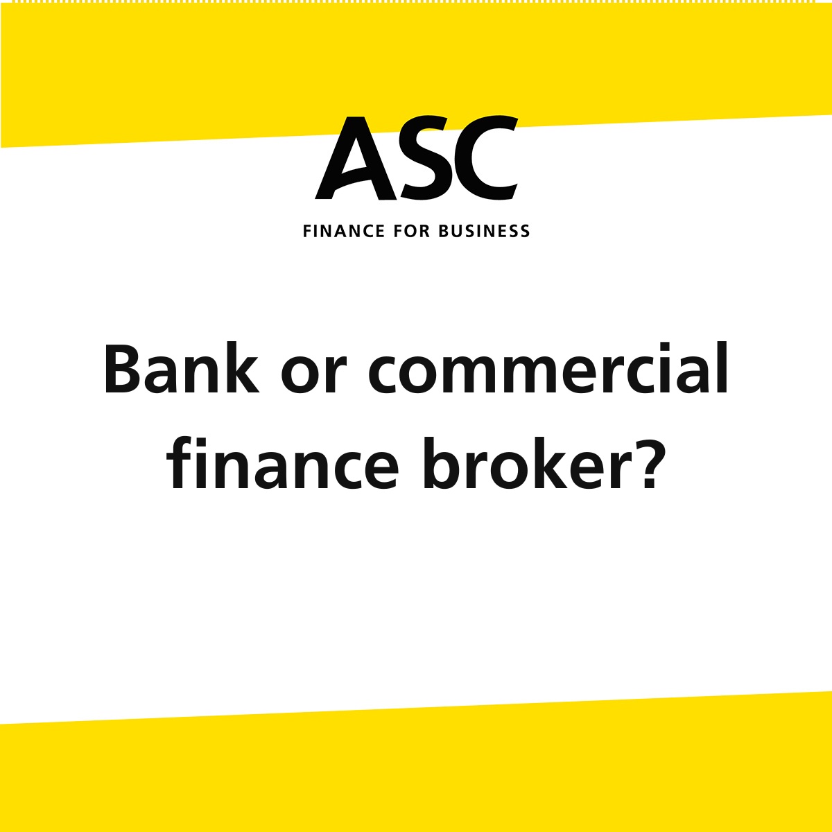 Bank Versus Commercial Finance Broker ASC Finance